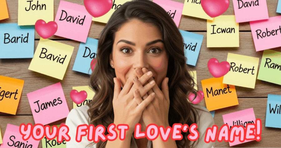 What Is The Name Of Your First Love?